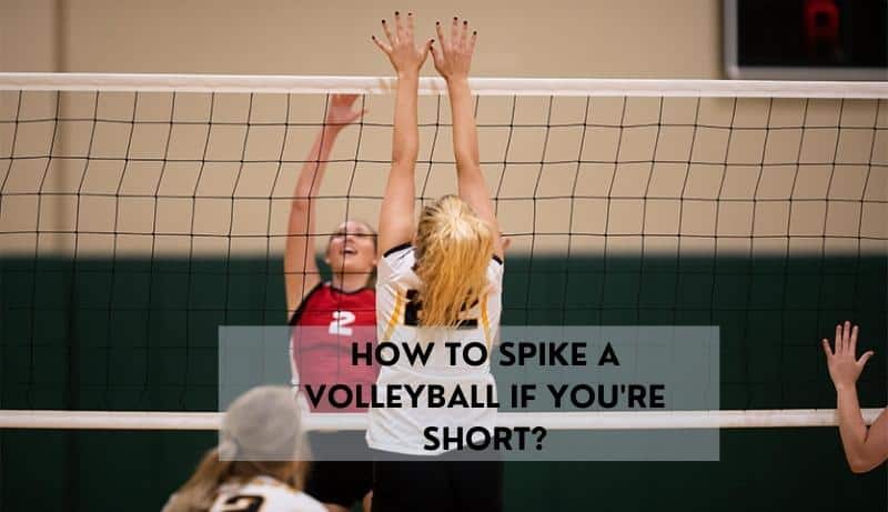 How to spike a volleyball if you're short