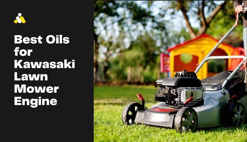 Best Oils for Kawasaki Lawn Mower Engine – Top 5 Picks for 2023