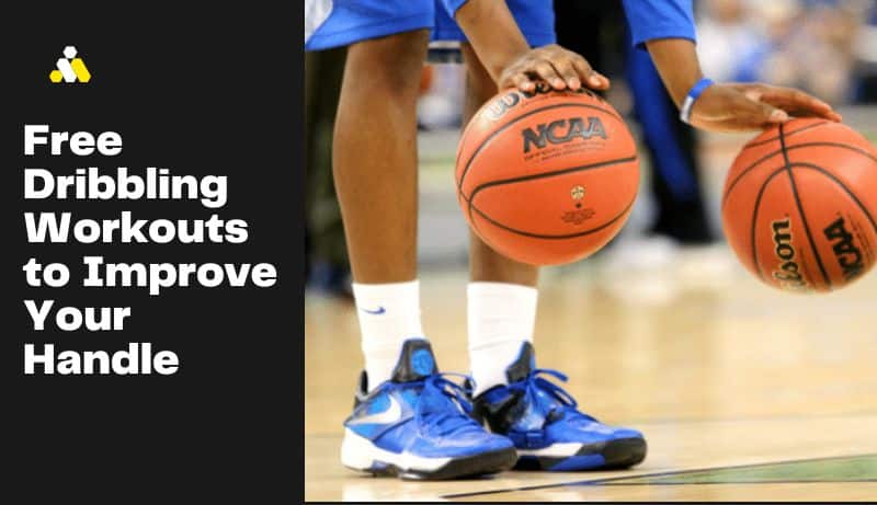 Free Dribbling Workouts to Improve Your Handle