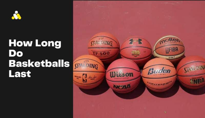 How Long Do Basketballs Last