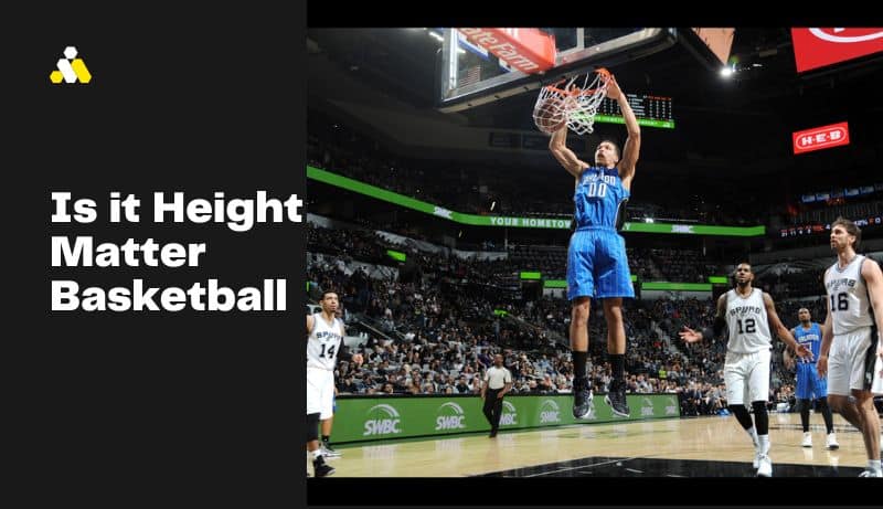 Is it Height Matter Basketball